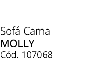 Sof Cama molly C d. 107068