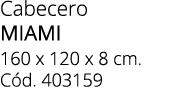 Cabecero MIAMI 160 x 120 x 8 cm. C d. 403159