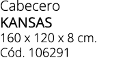 Cabecero KANSAS 160 x 120 x 8 cm. C d. 106291