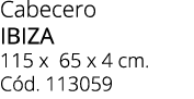 Cabecero IBIZA 115 x 65 x 4 cm. C d. 113059