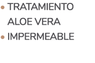 • Tratamiento aloe vera • Impermeable