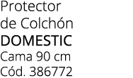 Protector de Colch n DOMESTIC Cama 90 cm C d. 386772