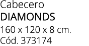 Cabecero DIAMONDS 160 x 120 x 8 cm. C d. 373174
