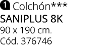 ￼ Colch n*** saniplus 8k 90 x 190 cm. C d. 376746