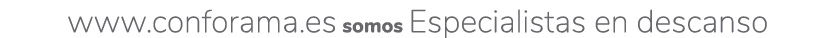 www.conforama.es somos Especialistas en descanso