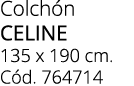 Colch n CELINE 135 x 190 cm. C d. 764714
