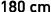 180 cm