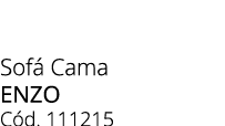 Sof Cama ENZO C d. 111215 