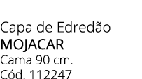 Capa de Edred o MOJACAR Cama 90 cm. C d. 112247 