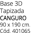 Base 3D Tapizada CANGURO 90 x 190 cm. C d. 401065