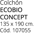 Colch n ecobio concept 135 x 190 cm. C d. 107055