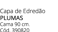 Capa de Edred o PLUMAS Cama 90 cm. C d. 390820