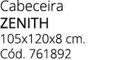 Cabeceira ZENITH 105x120x8 cm. C d. 761892 
