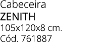Cabeceira ZENITH 105x120x8 cm. C d. 761887 