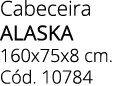Cabeceira ALASKA 160x75x8 cm. C d. 10784