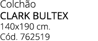 Colch o CLARK BULTEX 140x190 cm. C d. 762519