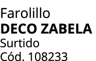 Farolillo Deco ZABELA Surtido C d. 108233