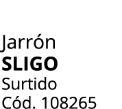 Jarr n SLIGO Surtido C d. 108265