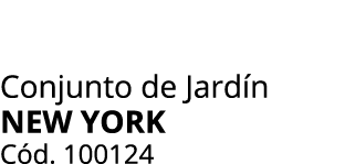Conjunto de Jard n NEW YORK C d. 100124