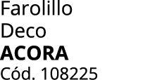 Farolillo Deco Acora C d. 108225