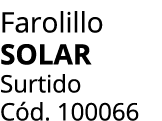 Farolillo solar Surtido C d. 100066