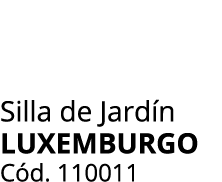 Silla de Jard n LUXEMBURGO C d. 110011