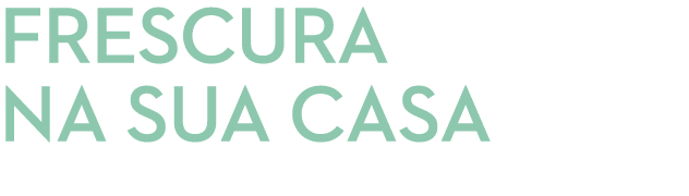 frescura na sua casa 