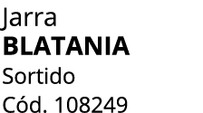 Jarra blatania Sortido C d. 108249