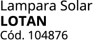 Lampara Solar LOTAN C d. 104876