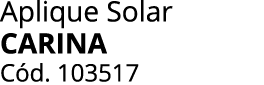 Aplique Solar Carina C d. 103517