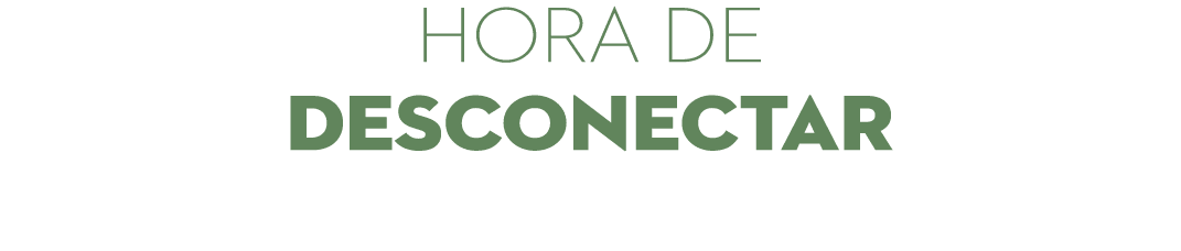 hora de desconectar