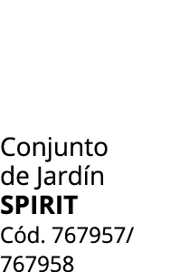 Conjunto de Jard n spirit C d. 767957/ 767958