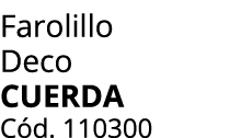 Farolillo Deco CUERDA C d. 110300