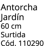 Antorcha Jard n 60 cm Surtida C d. 110290