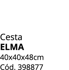 Cesta elma 40x40x48cm C d. 398877