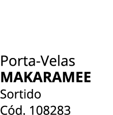 Porta Velas makaramee Sortido C d. 108283