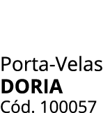 Porta Velas doria C d. 100057