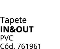 Tapete in&out PVC C d. 761961