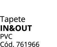 Tapete in&out PVC C d. 761966