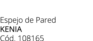 Espejo de Pared kenia C d. 108165
