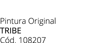 Pintura Original tribe C d. 108207