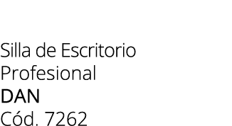 Silla de Escritorio Profesional dan C d. 7262