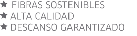 ￼ fibras sostenibles ￼ alta calidad ￼ descanso garantizado