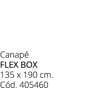 Canap flex box 135 x 190 cm. C d. 405460