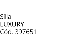 Silla luxury C d. 397651 