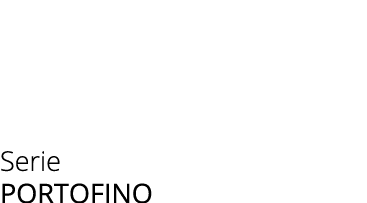 Serie portofino