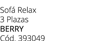 Sof Relax 3 Plazas berry C d. 393049