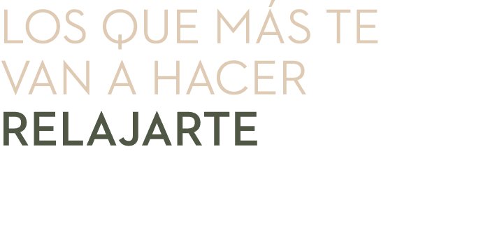 los que m s te van a hacer relajarte