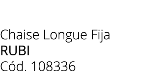 Chaise Longue Fija rubi C d. 108336 