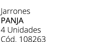 Jarrones panja 4 Unidades C d. 108263